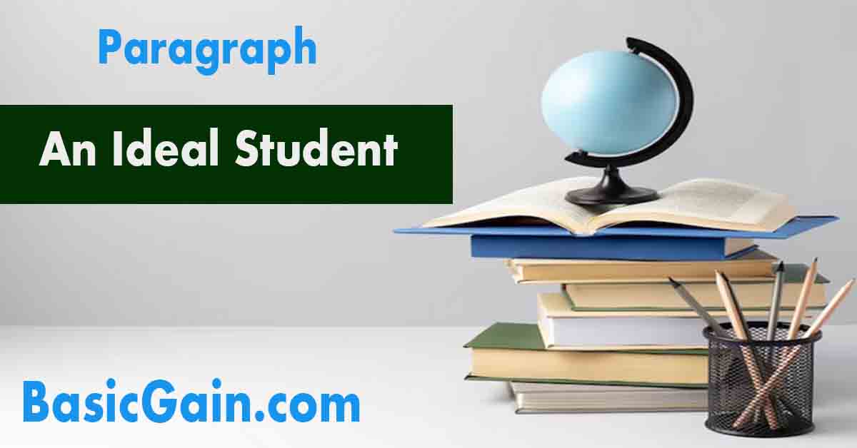 An ideal student paragraph for class 9 and 10