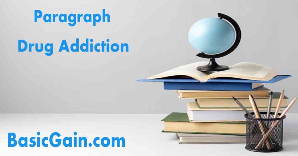 Drug addiction paragraph for class 9 and 10