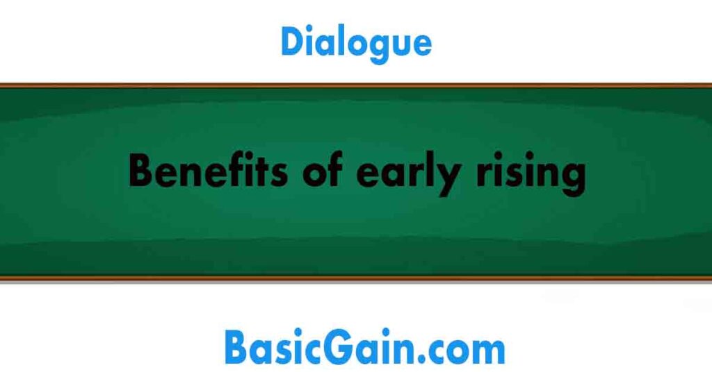 dialogue importance of early rising