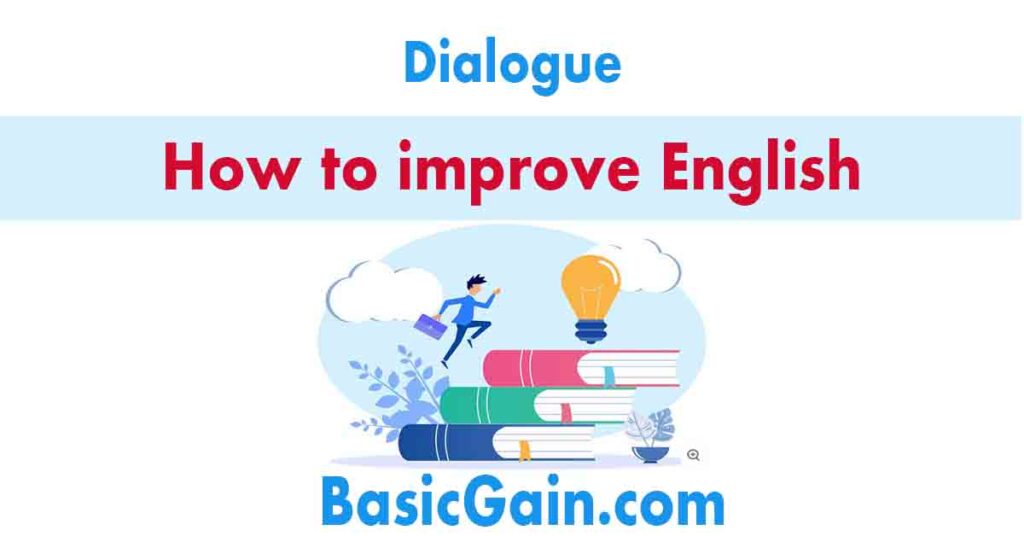 a dialogue between two friends about how to improve english