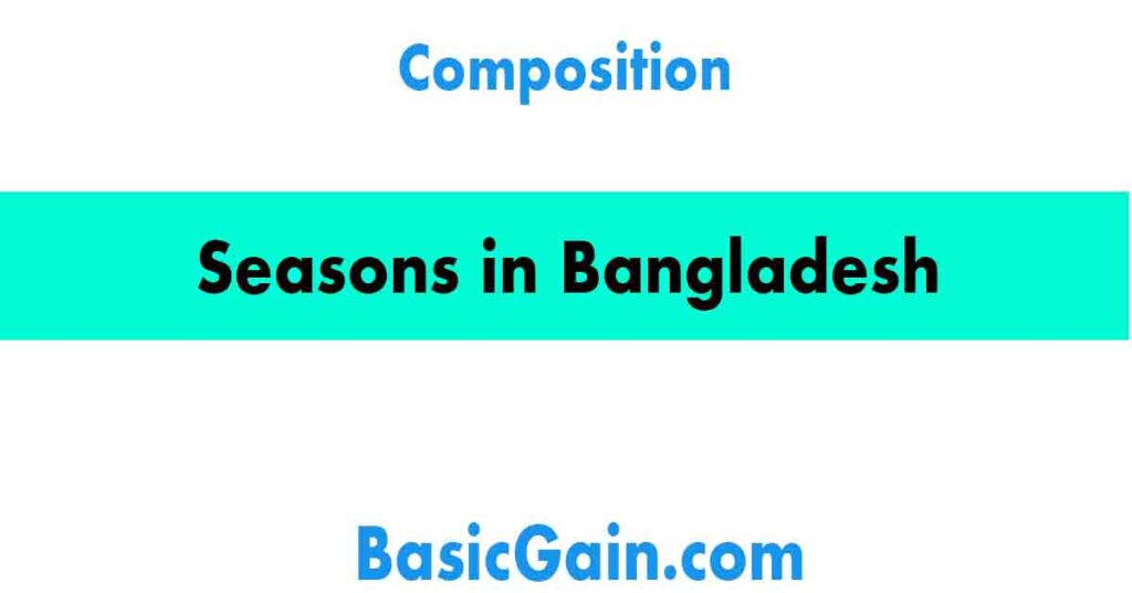 composition six seasons in bangladesh