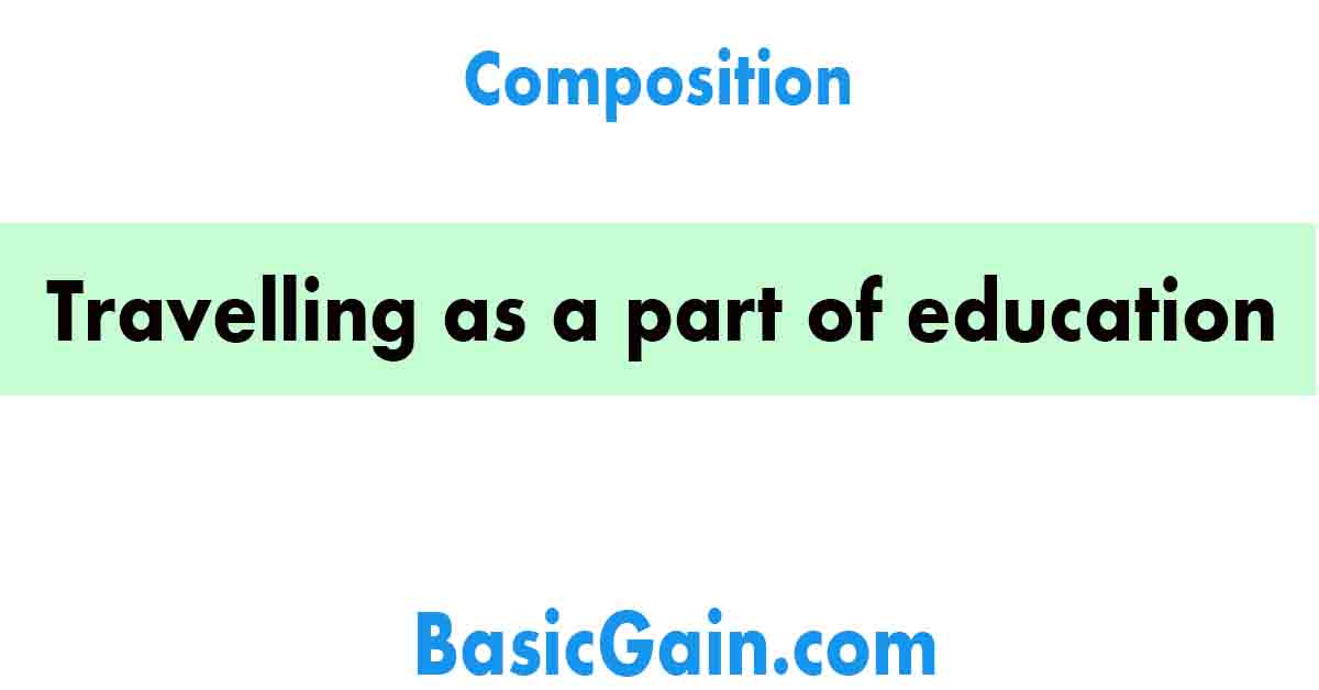 travelling is a part of education essay