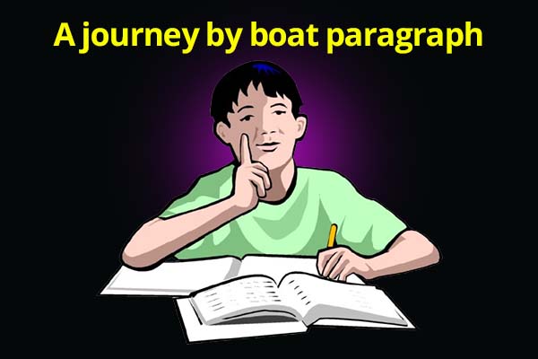 A journey by boat paragraph for class ssc and hsc